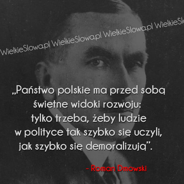 Cytaty o polityce, cytaty o państwie, cytaty o Polsce: Państwo polskie ma przed sobą świetne widoki rozwoju...