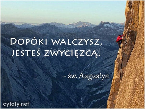 Dopóki walczysz, jesteś zwycięzcą...