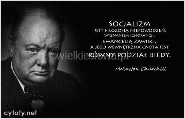 Socjalizm jest filozofią niepowodzeń...