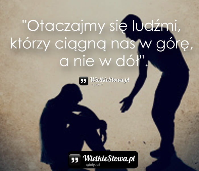 otaczajmy-sie-ludzmi-ktorzy-ciagna-nas-w-gore