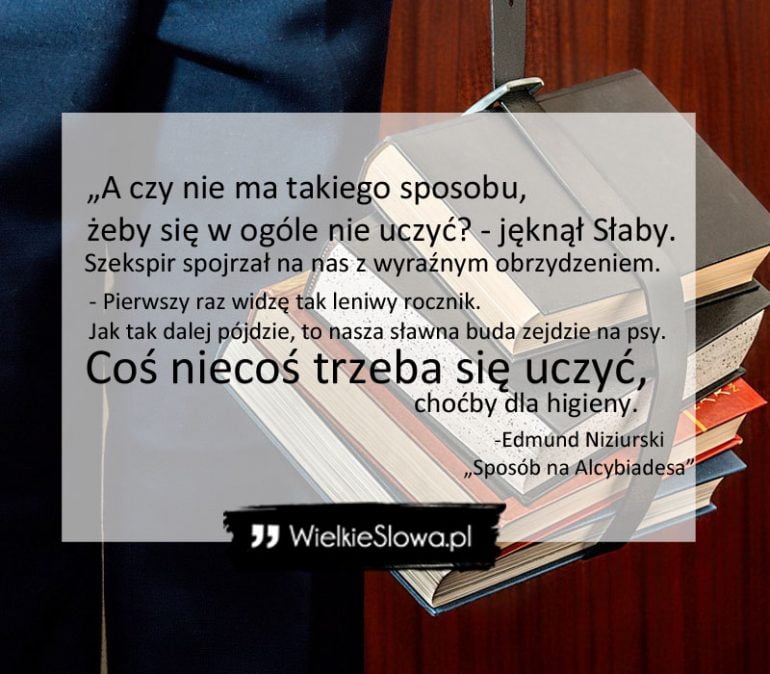 Z Niezrozumiałych Powodów 24 Uczniów Myśli Wyłącznie O Wakacjach A czy nie ma takiego sposobu... - WielkieSłowa.pl - Najlepsze cytaty w