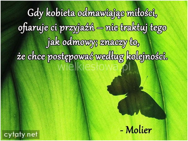 Gdy kobieta odmawiając miłości, oferuje ci...