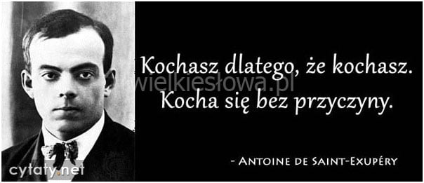 Kochasz dlatego, że kochasz...