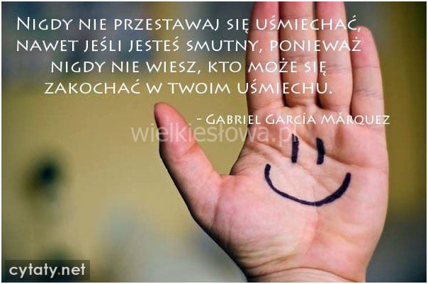 Nigdy nie przestawaj się uśmiechać...
