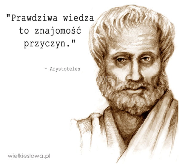 Prawdziwa wiedza to znajomość przyczyn...