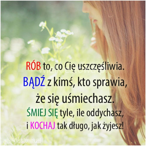 Rób to, co Cię uszczęśliwia...