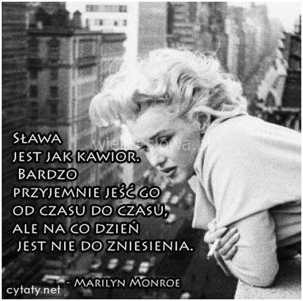 Sława jest jak kawior...