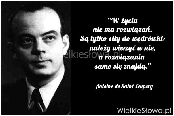 W życiu nie ma rozwiązań. Są tylko siły do wędrówki...