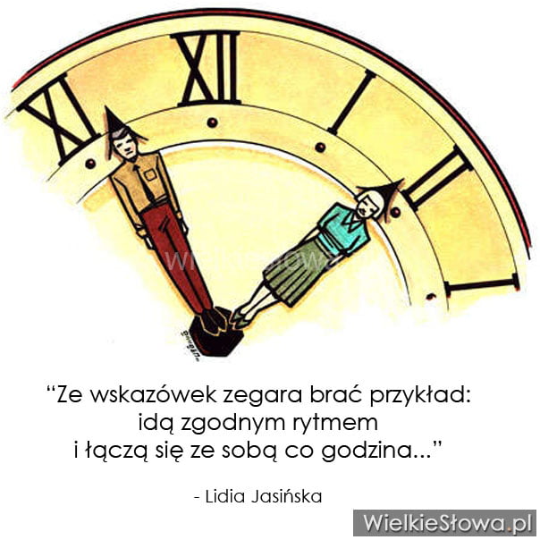 Ze wskazówek zegara brać przykład...