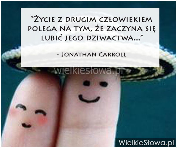 Życie z drugim człowiekiem...